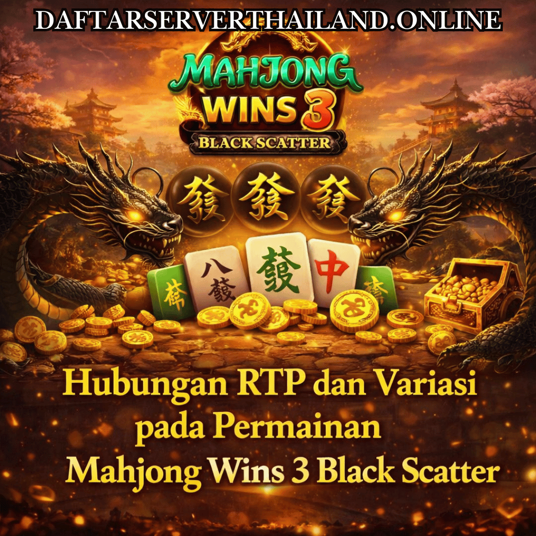 Hubungan RTP dan Variasi pada Permainan Mahjong Wins 3 Black Scatter