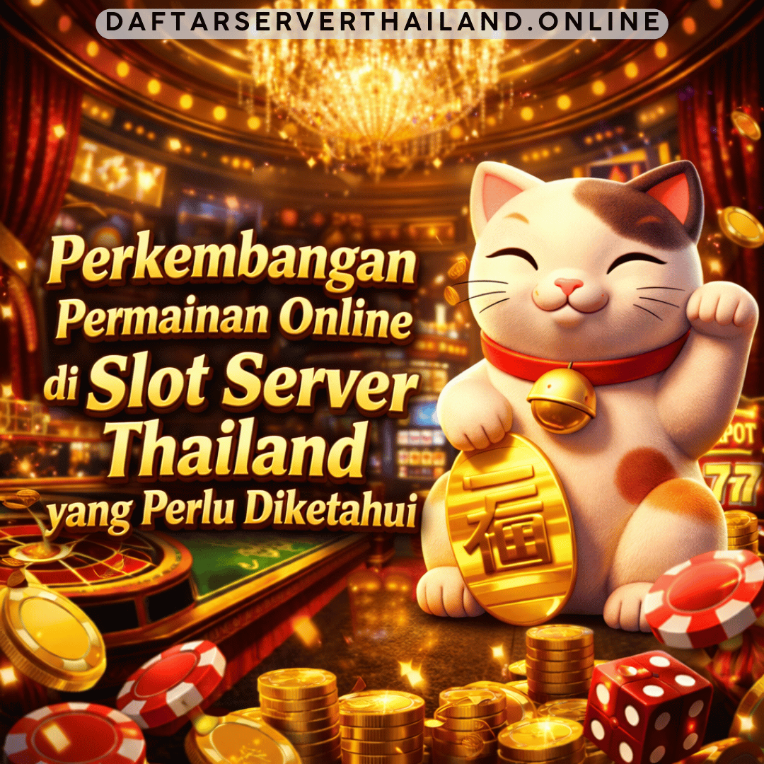 perkembangan permainan slot server Thailand
